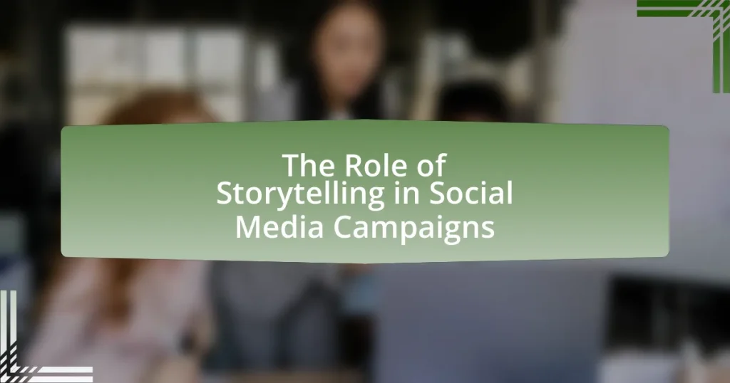 The Role of Storytelling in Social Media Campaigns