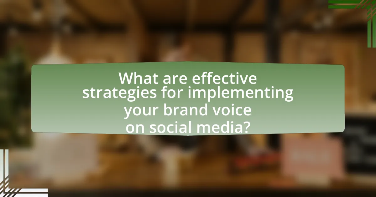 What are effective strategies for implementing your brand voice on social media?
