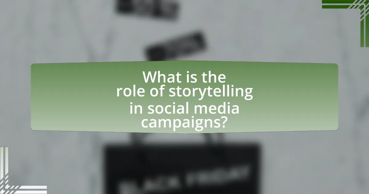 What is the role of storytelling in social media campaigns?
